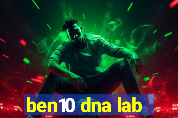 ben10 dna lab